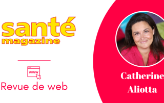 Revue de web Catherine Aliotta Santé Magazine
